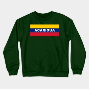 Acarigua City in Venezuelan Flag Colors Crewneck Sweatshirt